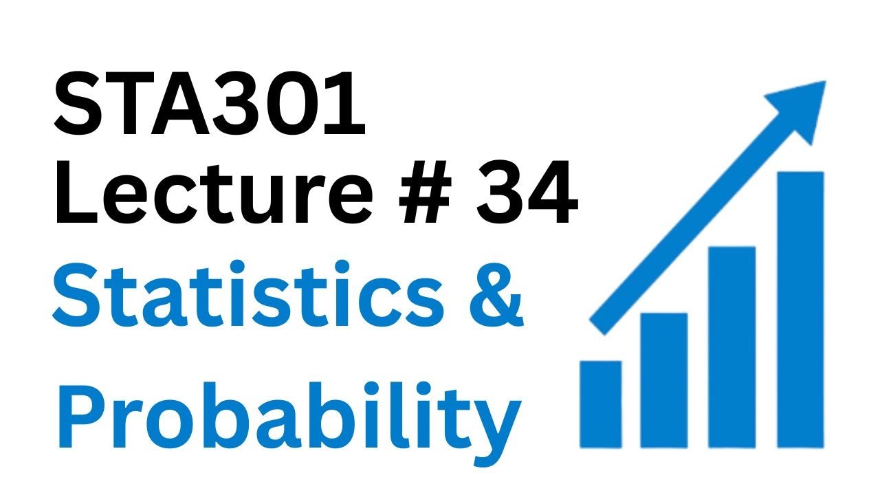 STA301 Lecture 34 | STA301 Short Lectures | Statistics and Probability | STA301 | Virtual University