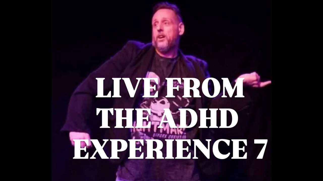 LIVE FROM ADHD EXPERIENCE 7 17/12/2025