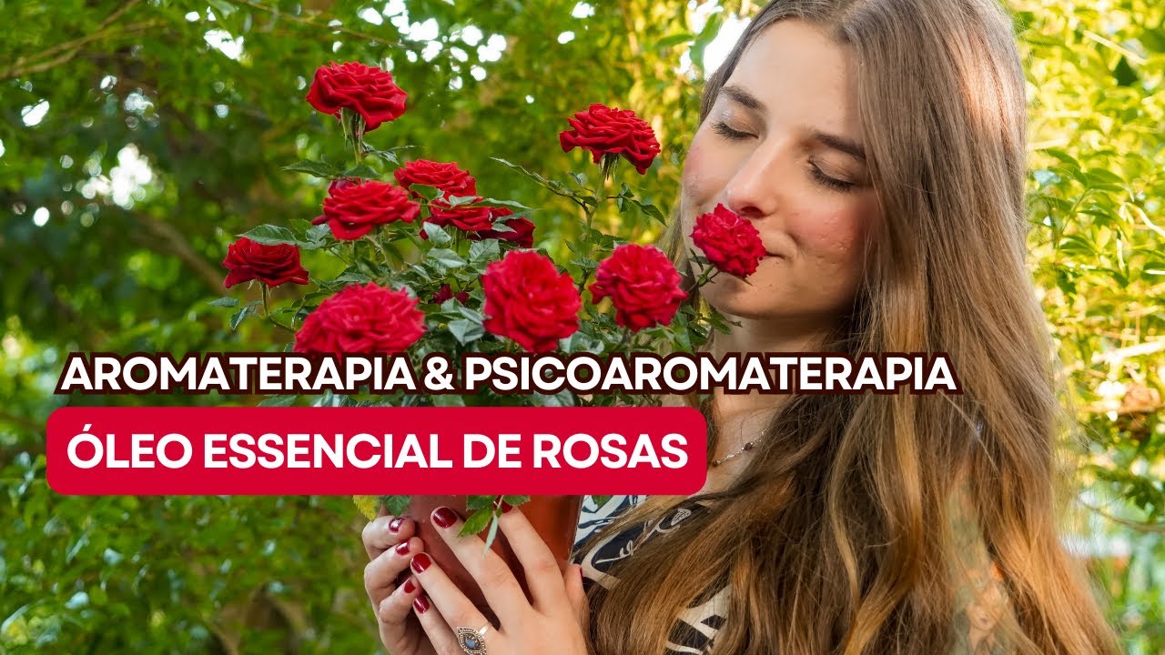 Óleo essencial de Rosas | Amor incondicional e Limpeza do coração | Aromaterapia Integrativa