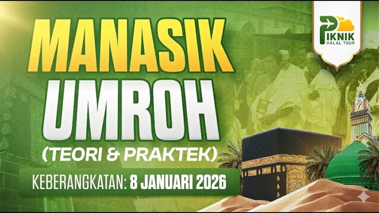 MANASIK UMROH JAMAAH PIKNIK HALAL TOUR KEBERANGKATAN 8 JANUARI 2026