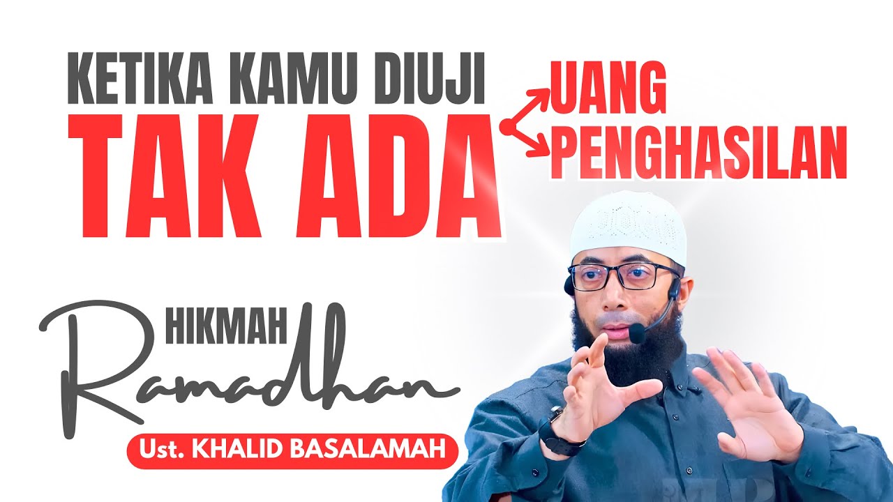 Ust. KHALID BASALAMAH, KETIKA TAK ADA UANG SAMA SEKALI #kajianislam #ramadhan2025 #khalidbasalamah