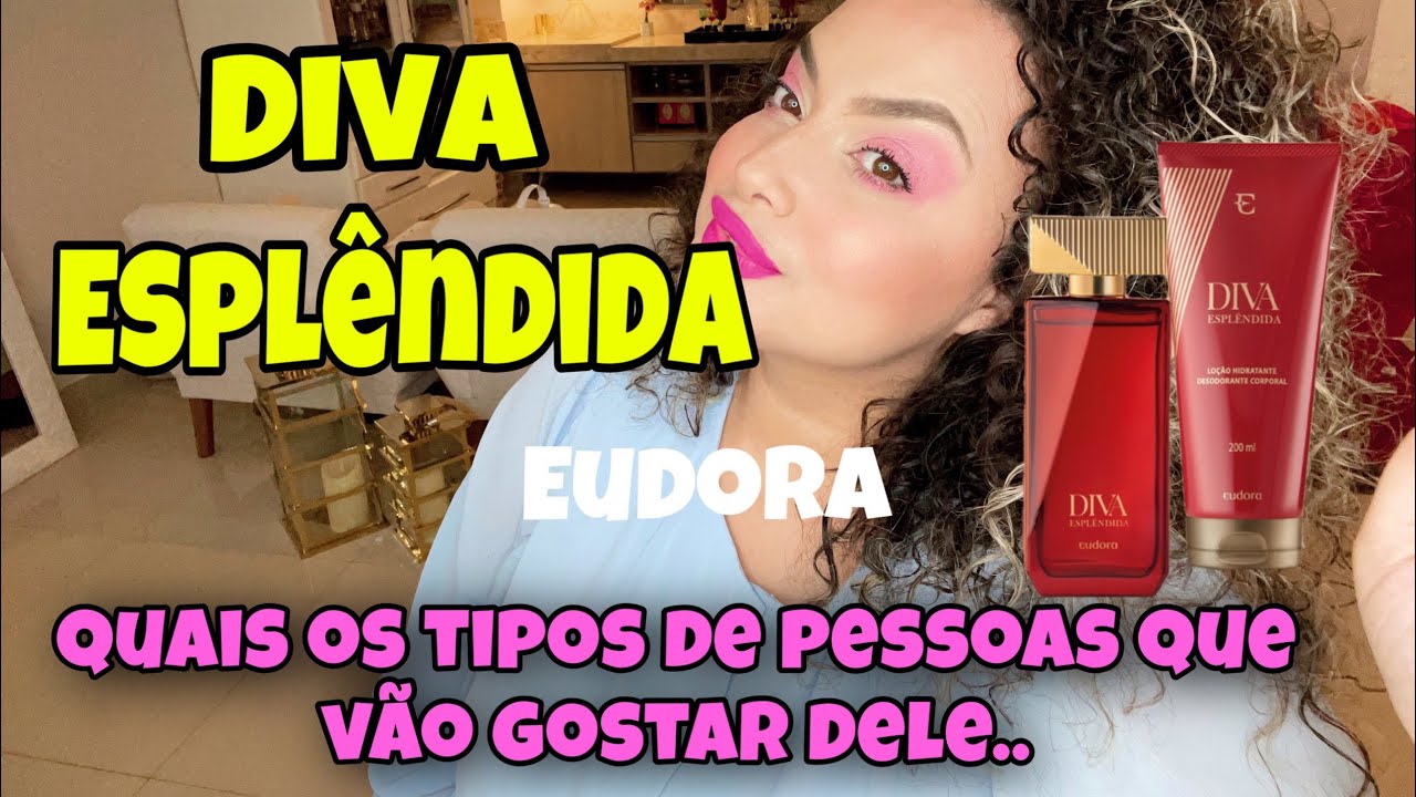 Diva Esplêndida - Lançamento Eudora
