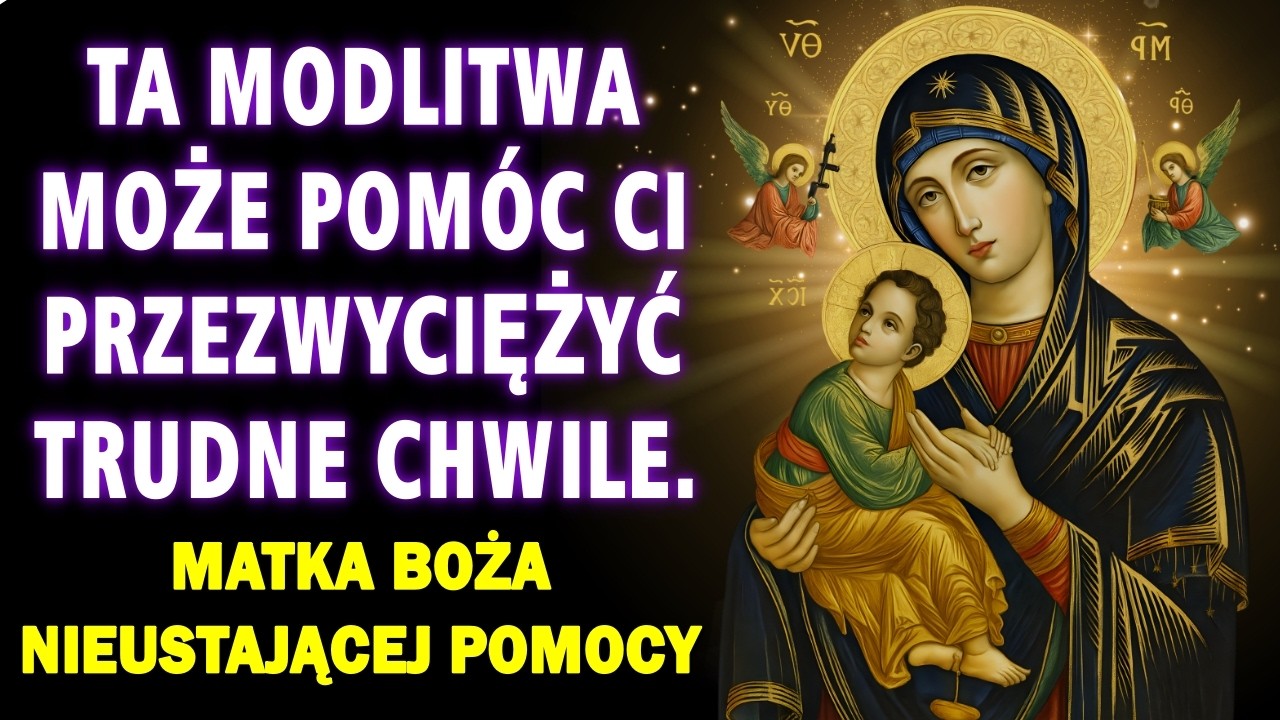 Potężna Modlitwa do Matki Bożej Nieustającej Pomocy 🙏 Uwolnienie i Całkowita Ochrona przed Złem Dzi
