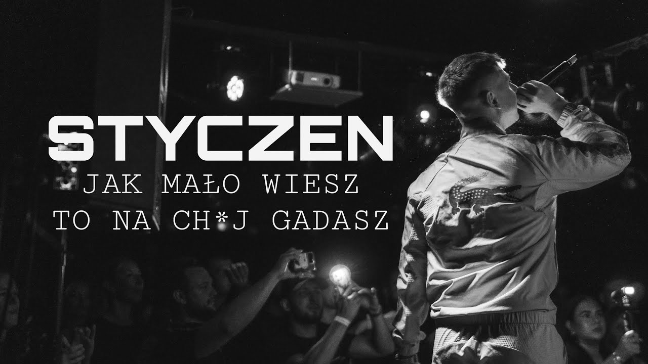 Styczen - Jak mało wiesz to na ch*j gadasz (Official Video)