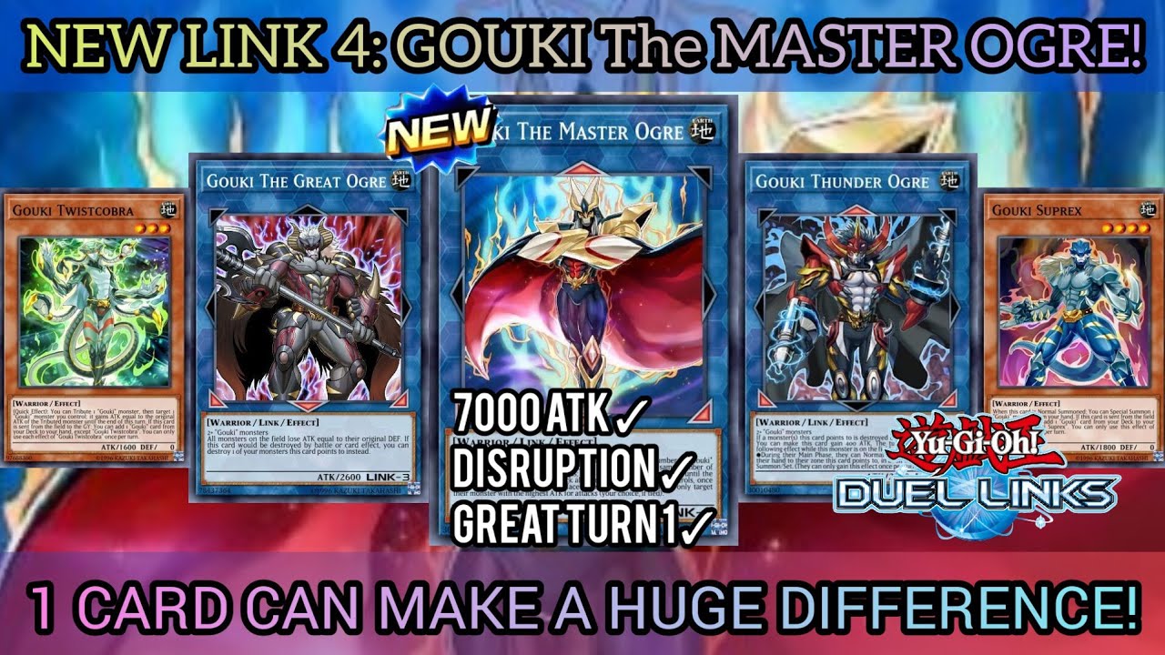 NEW LINK 4: GOUKI The MASTER OGRE! | Negate✅ Consistent✅ HUGE ATK✅ [DUEL LINKS]
