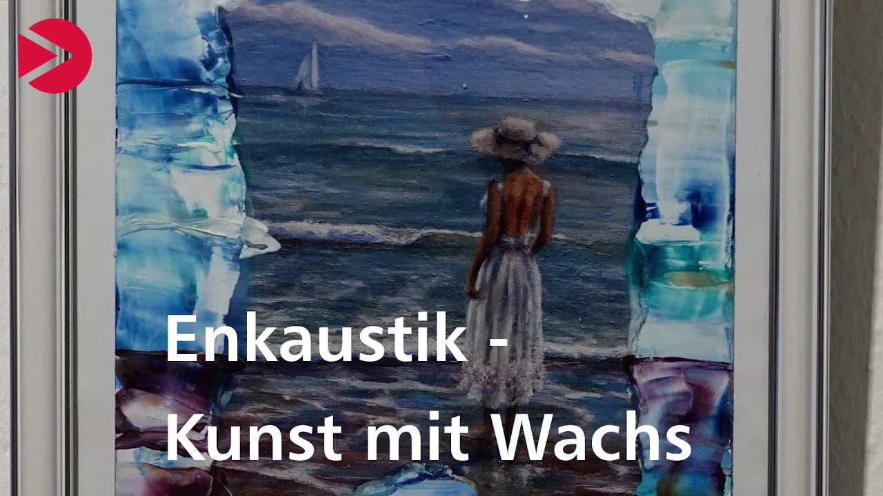 Enkaustik - Kunst mit Wachs