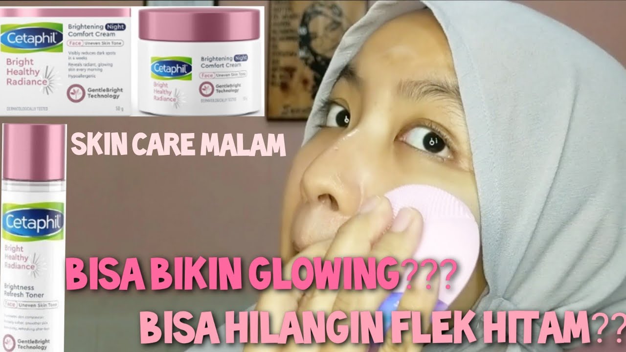 CETAPHIL BRIGHTENING NIGHT COMFORT CREAM CETAPHIL BRIGHT HEALTHY RADIANCE 4WEEKS CHALLENGE #CETAPHIL