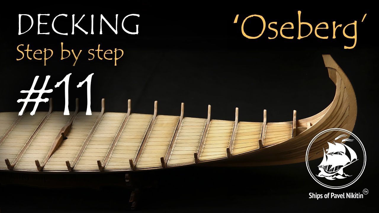 Viking ship ‘Oseberg’ - version 3  Step by Step #11. Decking