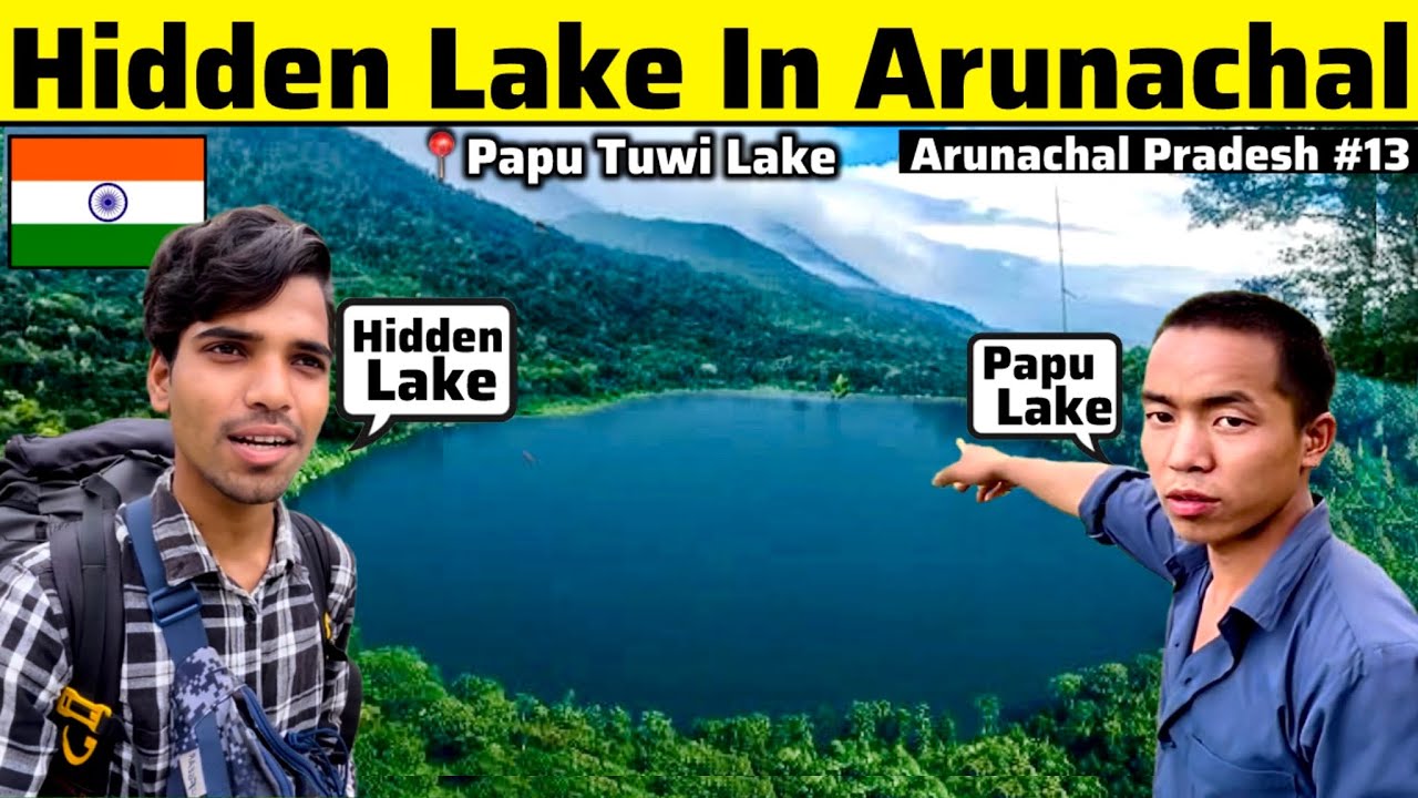 Very Unexplored Lake In Arunachal Pradesh || Papu tuwi Lake || Lohit || Arunachal Pradesh 🇮🇳