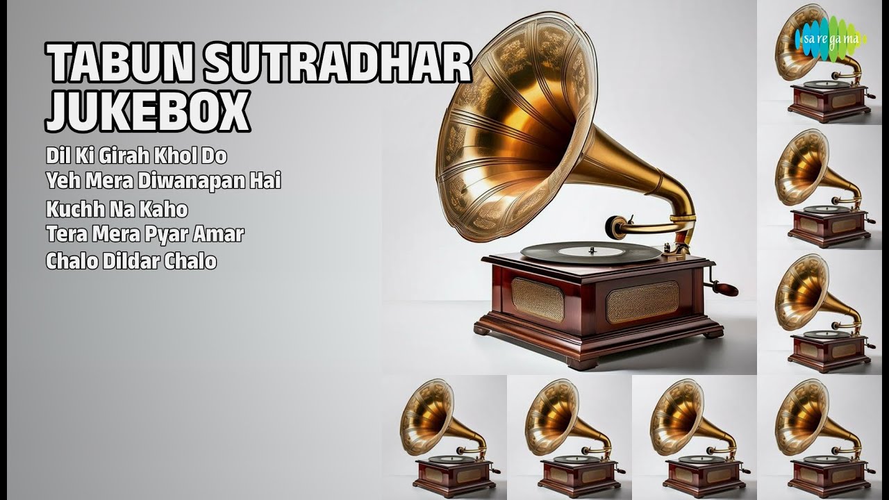 तबुन सूत्रधार ज्यूकबॉक्स | Tabun Sutradhar Songs | Dil Ki Girah Khol Do