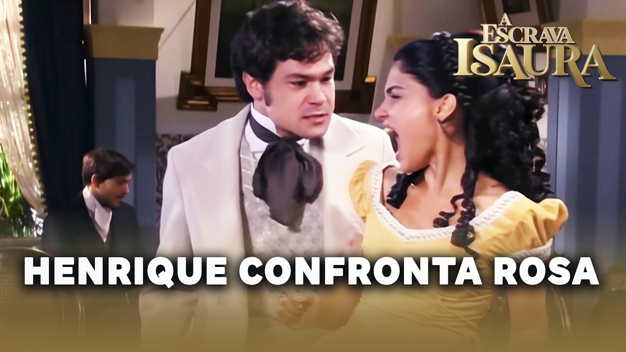 A ESCRAVA ISAURA: Henrique discute com Rosa