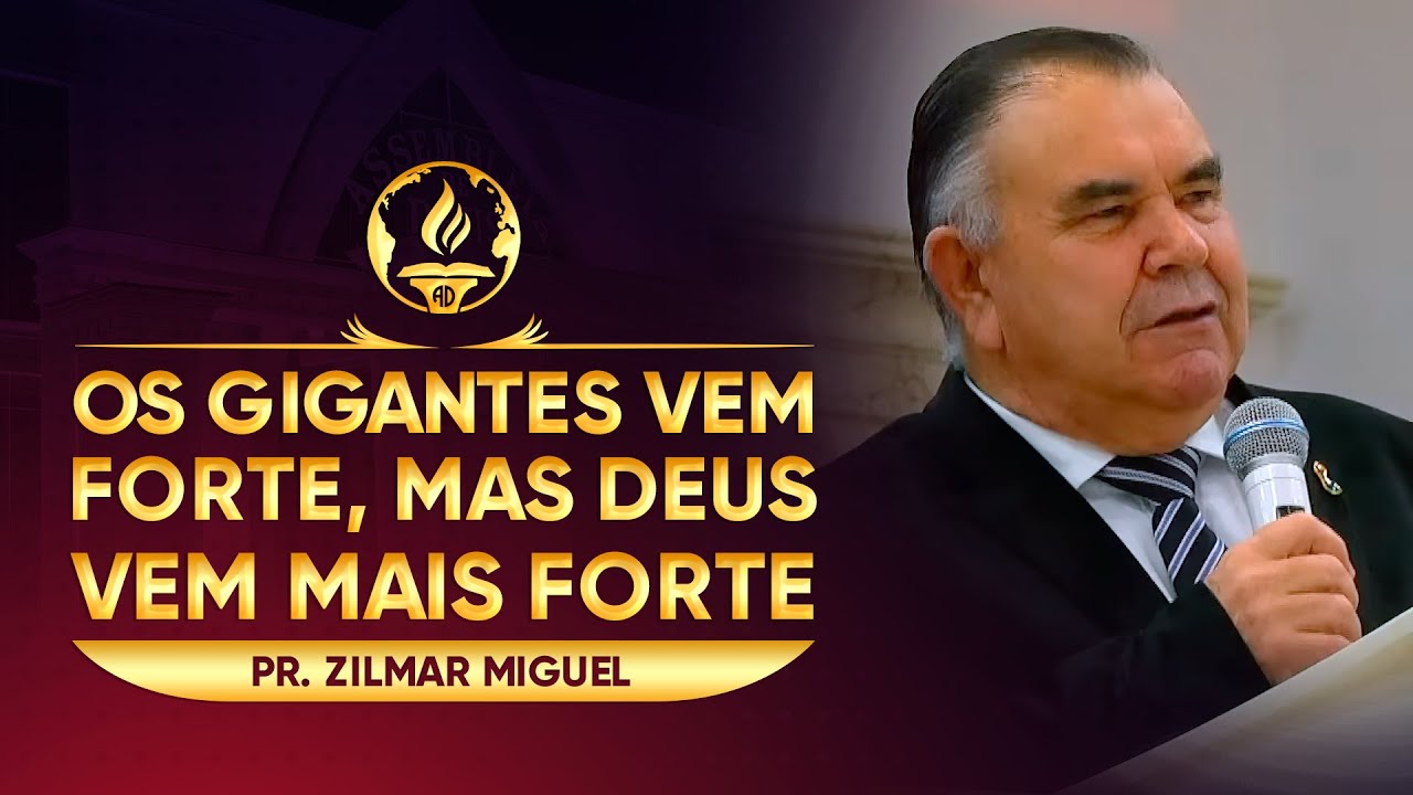 Os Gigantes Vem Forte, Mas Deus é Mais Forte - Pr. Zilmar Miguel
