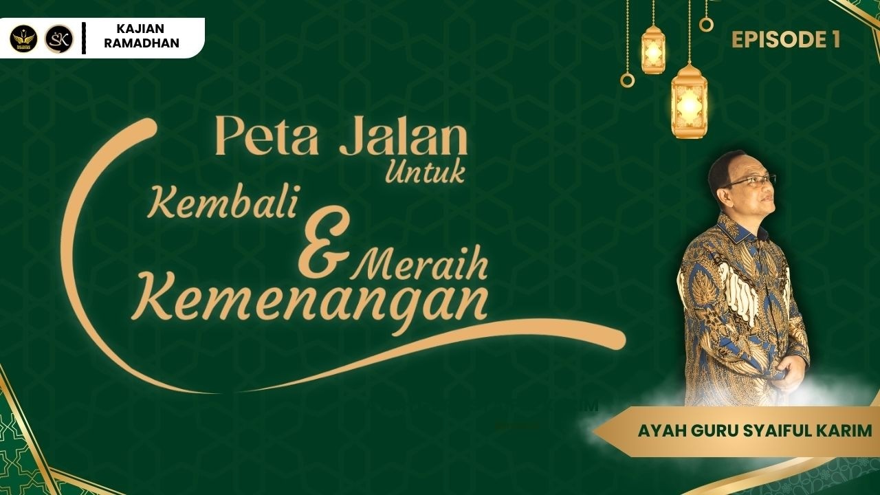 PETA JALAN UNTUK KEMBALI | EPISODE 1 | SYAIFUL KARIM | KAJIAN MAKRIFAT