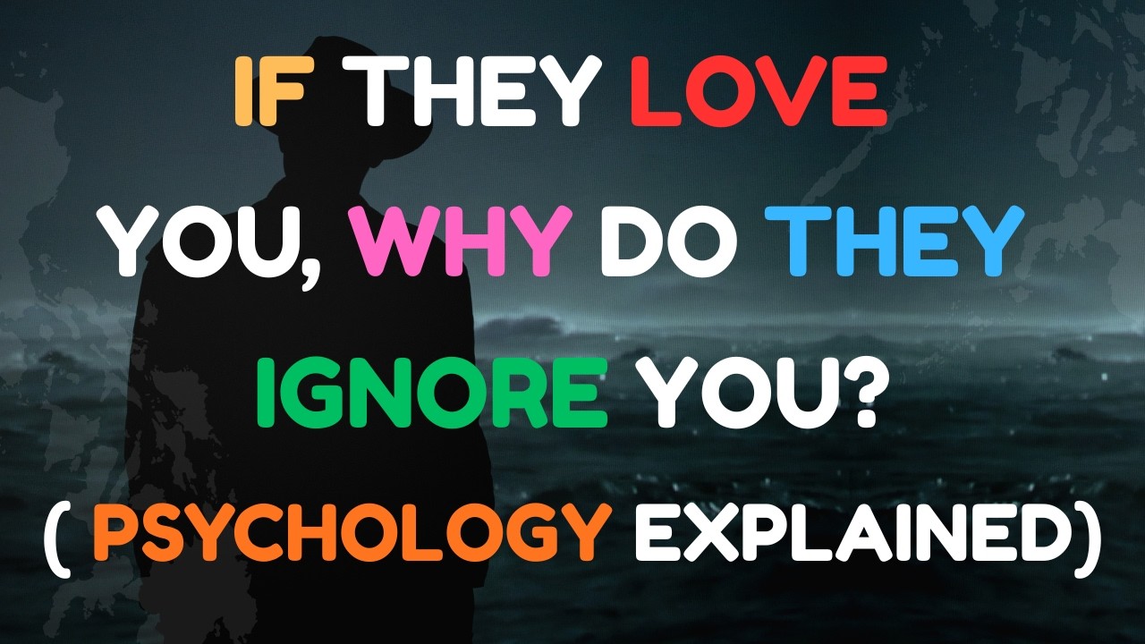 If They Love You, Why Do They Ignore You? (Psychology Explained).