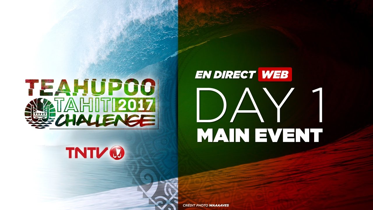 TEAHUPOO TAHITI CHALLENGE 2017 - DAY1