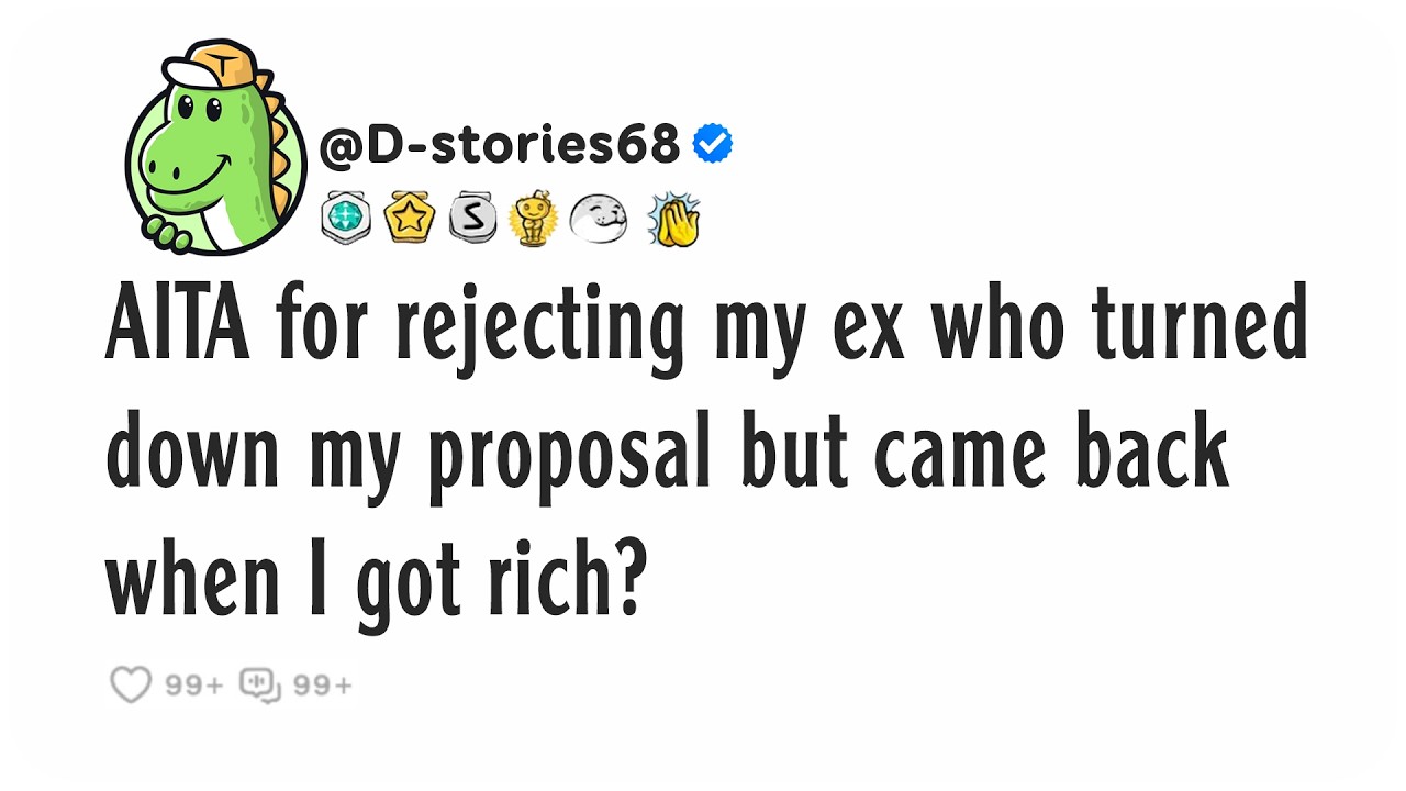 AITA for rejecting my ex who turned down my proposal but came back when I got rich?