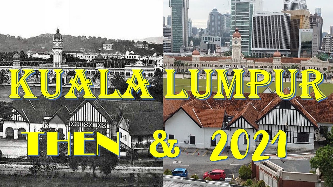 Kuala Lumpur - Dahulu & Sekarang / Then & Now