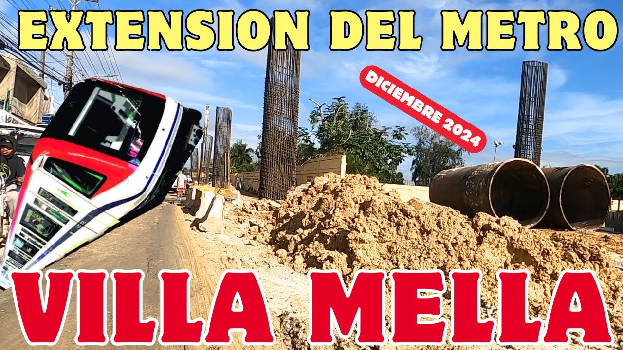 Asi va la Extension del Metro en Villa Mella | Diciembre 2024