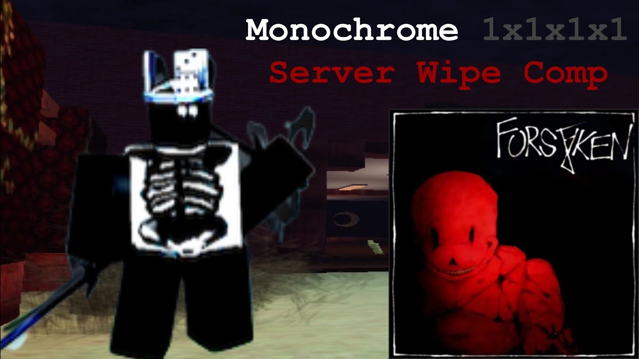 Monochromatic 1x1x1x1 Server Wipe Compilation - Forsaken