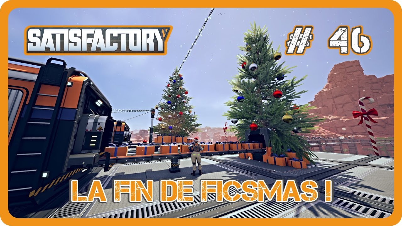 SATISFACTORY FR // La fin de Ficsmas ! #46