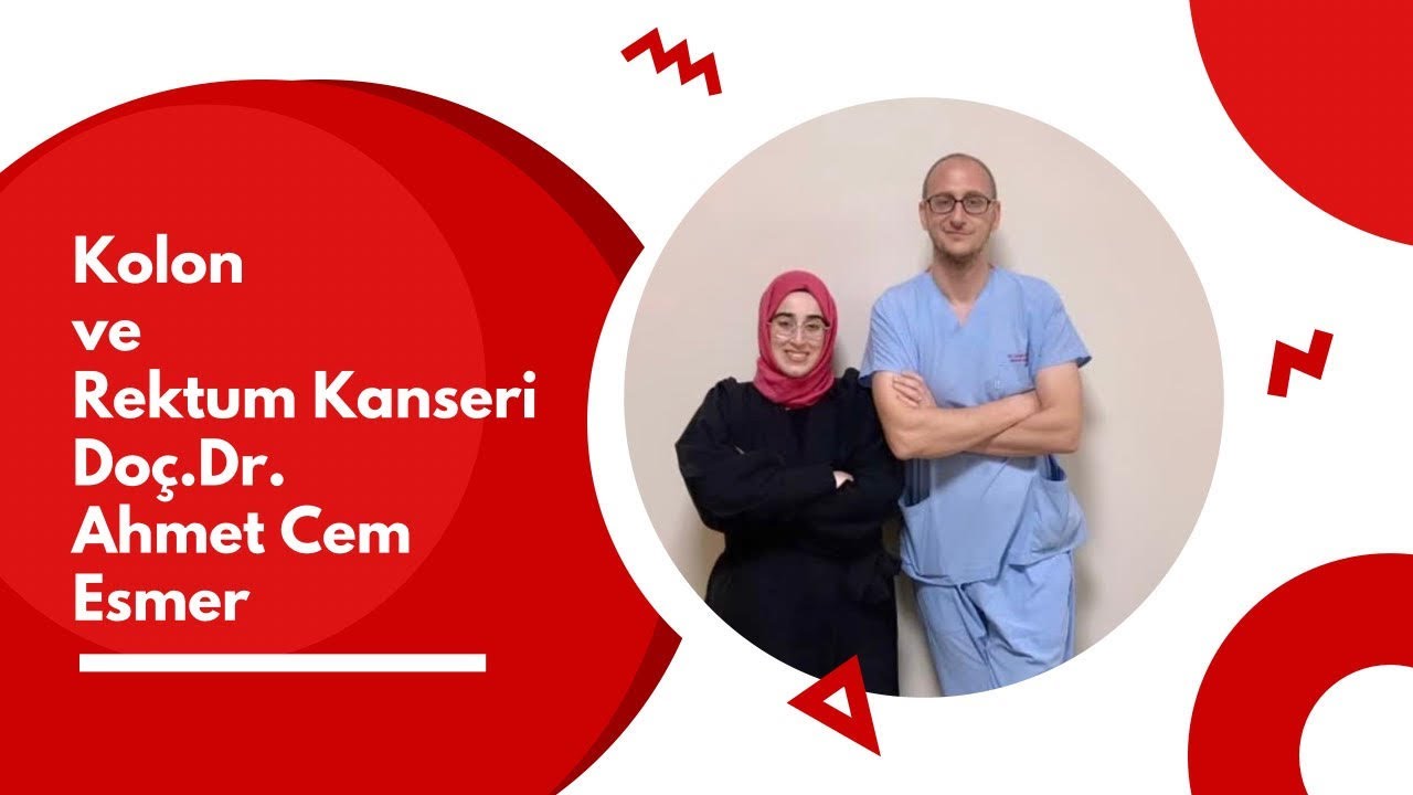 Kolon ve Rektum Kanseri-Doç.Dr.Ahmet Cem Esmer ile Röportaj