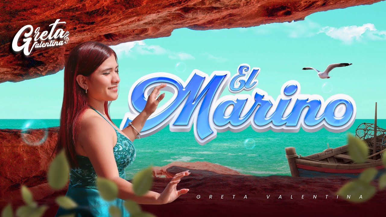 EL MARINO - Greta Valentina (OFICIAL)