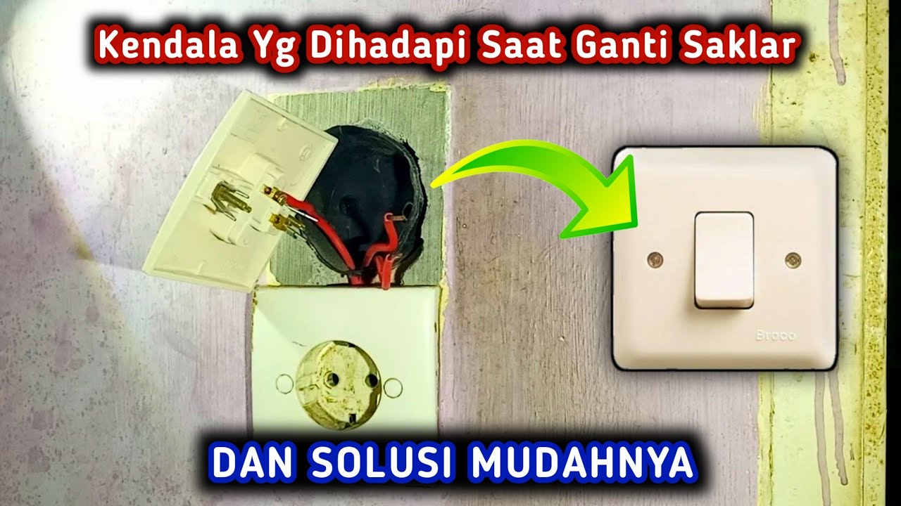 Cara Ganti Saklar Lampu Rumah - Saklar Lampu Rumah Rusak