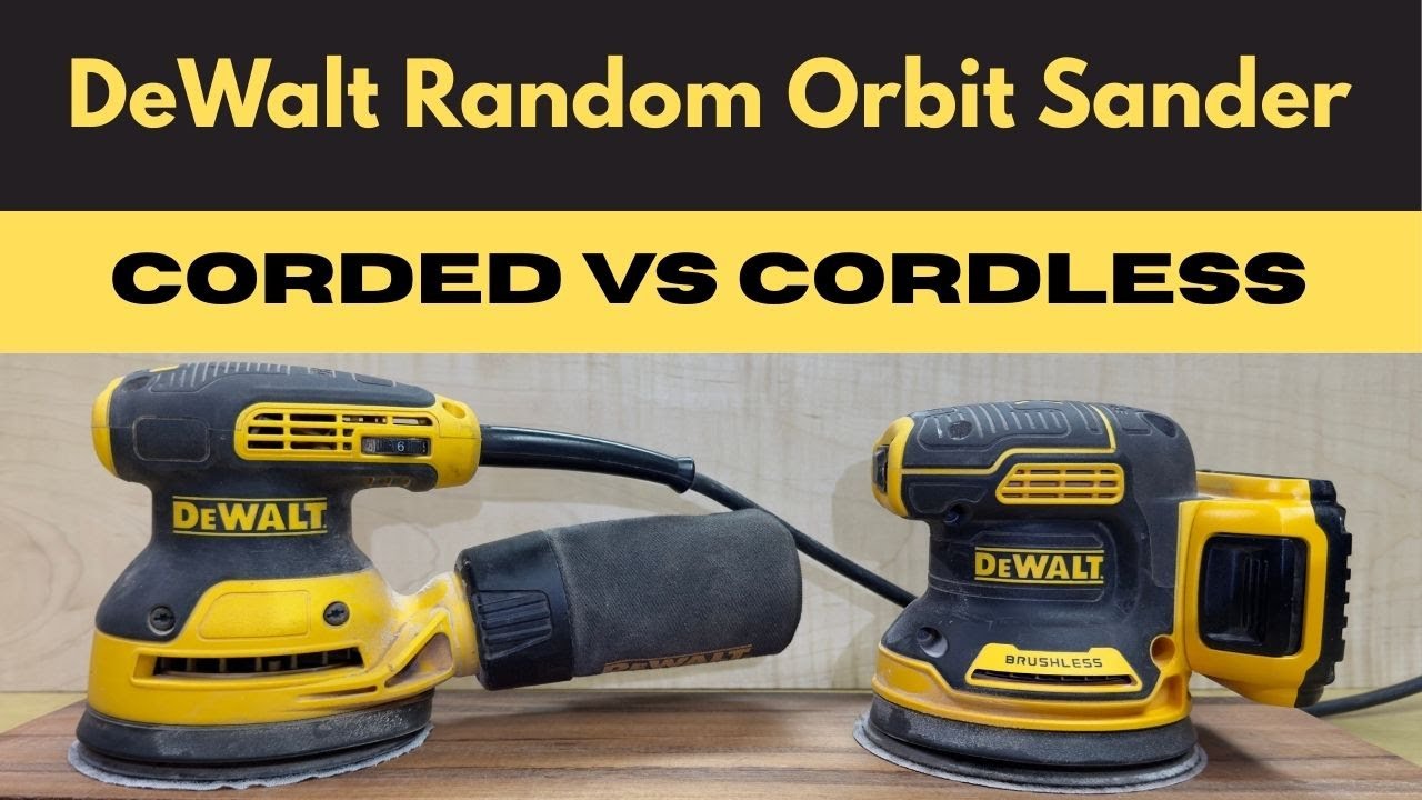 DeWalt Random Orbit Sander Comparison - Cordless DCW210 and Corded DWE6423
