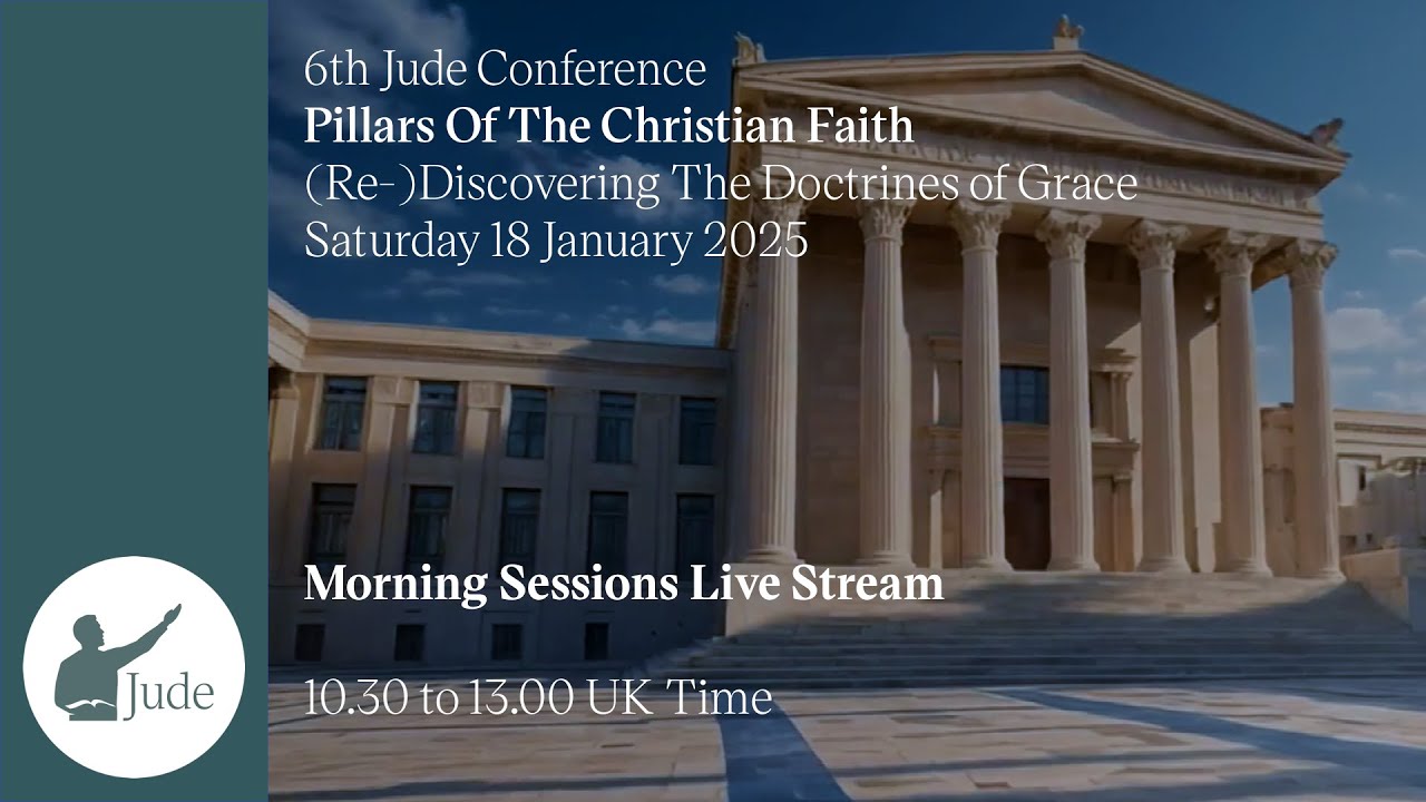 Jude Conference 2025 - Morning Sessions - Pillars Of The Christian Faith
