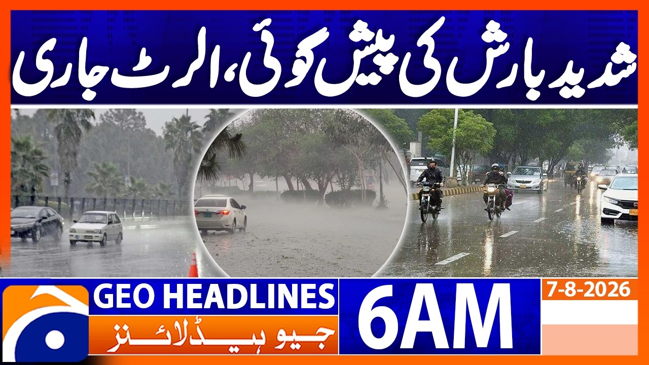 Rain forecast in Punjab and Islamabad today | 6 AM Headlines Geo News (7 Aug 2026)