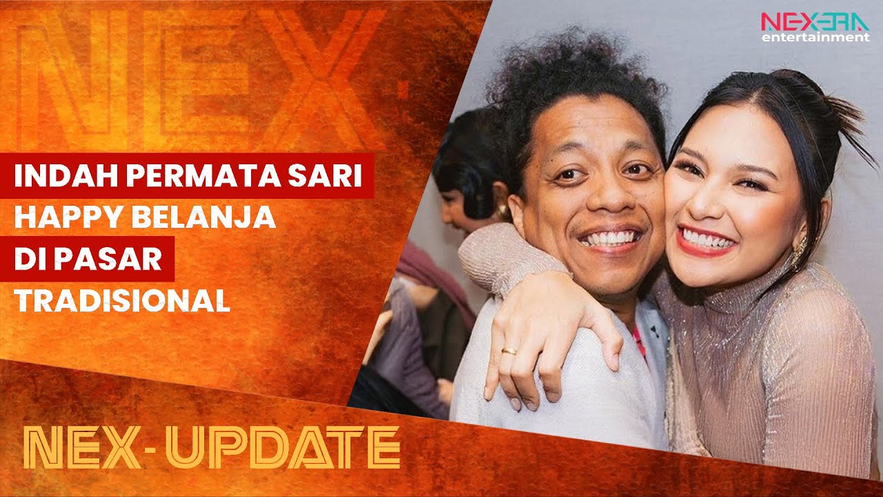 INDAH PERMATA SARI TETAP TAMPIL CANTIK DAN BAHAGIA SAAT BELANJA DI PASAR TRADISIONAL | NEX-UPDATE