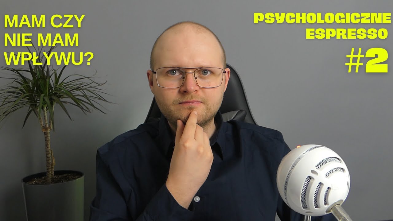 Czy naprawdę masz na to wpływ? [2] Psychologiczne Espresso