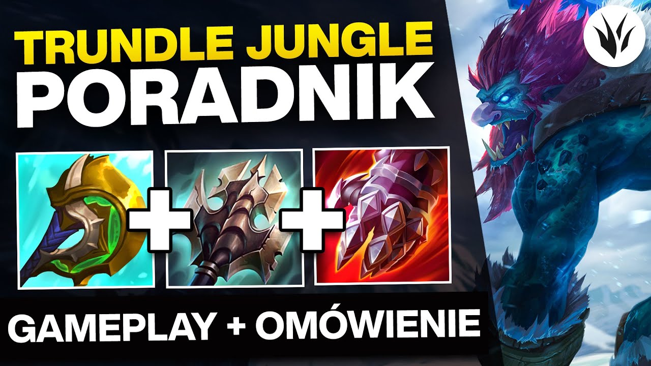 TRUNDLE PORADNIK W SEZONIE 12 + Gameplay | TRUNDLE GUIDE SEASON 12 - League of Legends