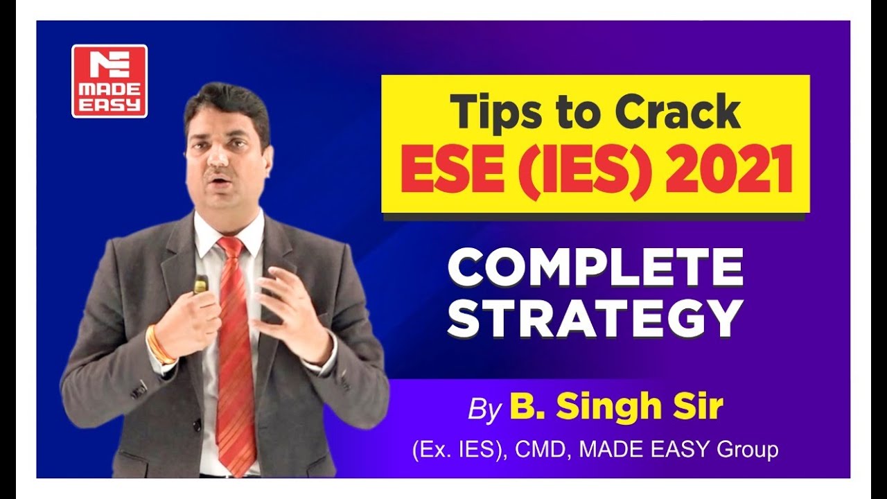 Crack ESE 2021 | Strategy & Planning | Must Watch | By B.Singh Sir ( Ex. IES ) CMD, MADE EASY Group