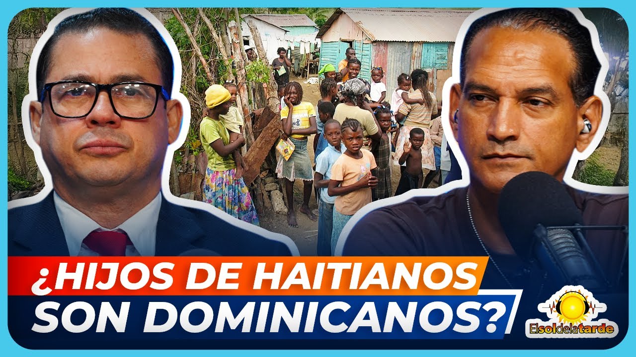 DEBATE: ¿SON DOMINICANOS LOS HIJOS DE HAITIANOS NACIDOS EN RD?