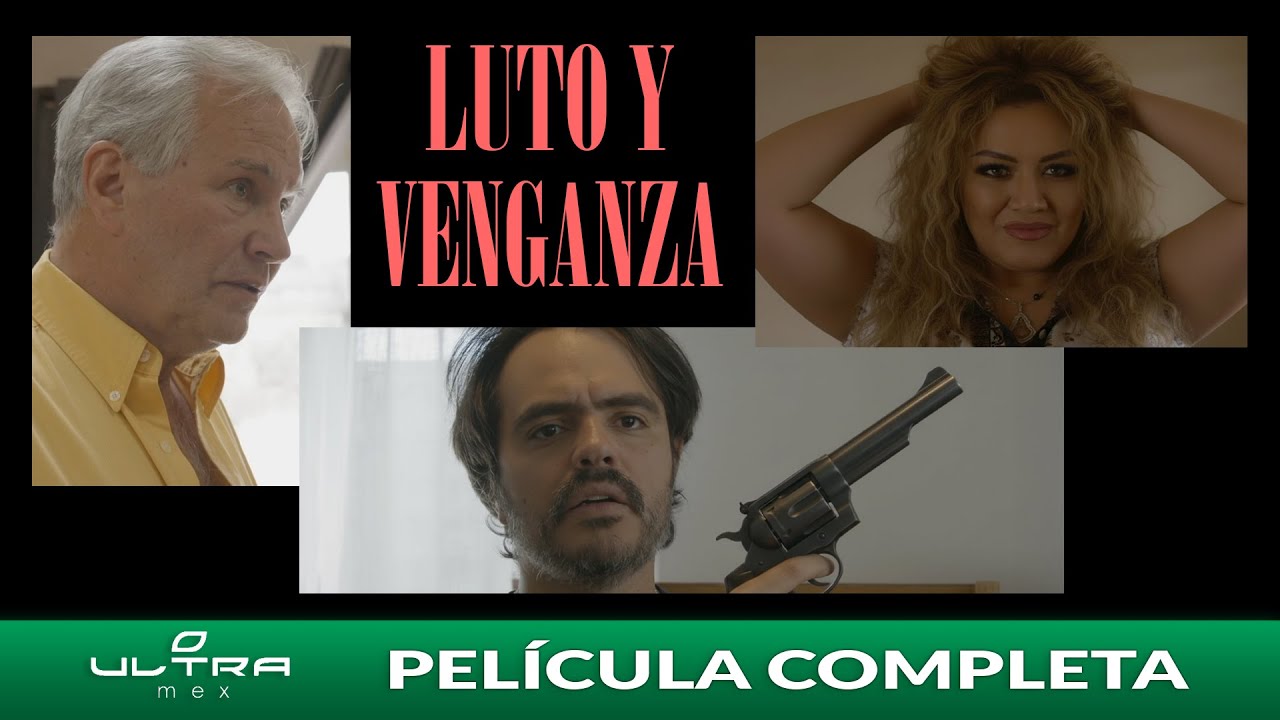 Luto y Venganza | Película Mexicana Completa | Ultra Mex