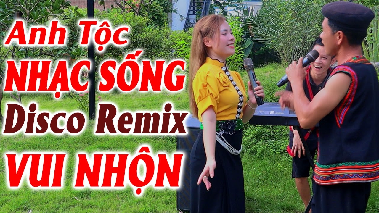 Hay tv - ANH TỘC NHƯ &Yacute; - Cặp Song Ca Hay Nhất V&ugrave;ng Cao T&acirc;y Bắc - LK Nhạc Sống DISCO REMIX VUI NHỘN
