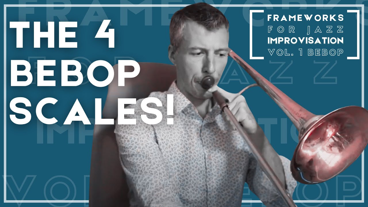 Mastering Bebop Scales for Jazz Musicians - the four Essential Bebop Scales