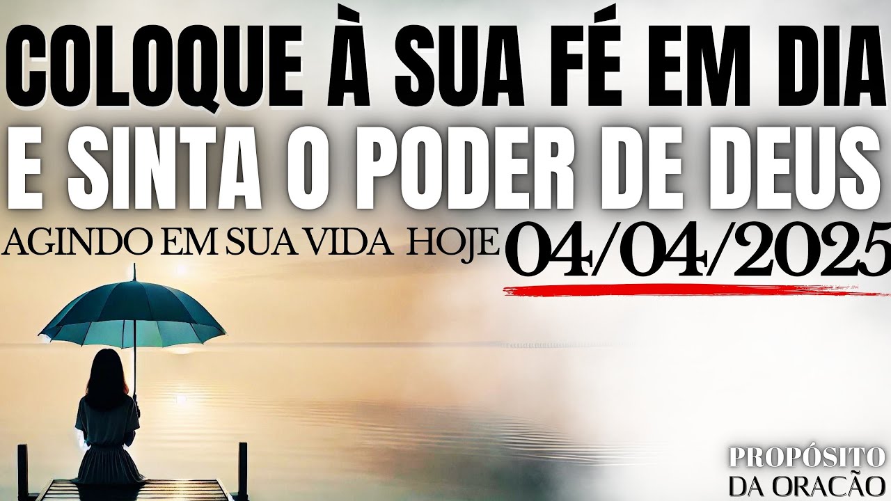 COLOQUE SUA FÉ EM DIA E SINTA O PODER DE DEUS AGINDO EM SUA VIDA HOJE!