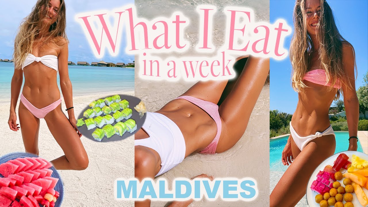 WHAT I EAT IN A WEEK| VACATION EDITION | Model, Holistic Nutritionist | TRAVEL VLOG Maldives