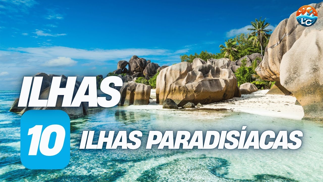 10 ILHAS PARADISÍACAS AO REDOR DO MUNDO