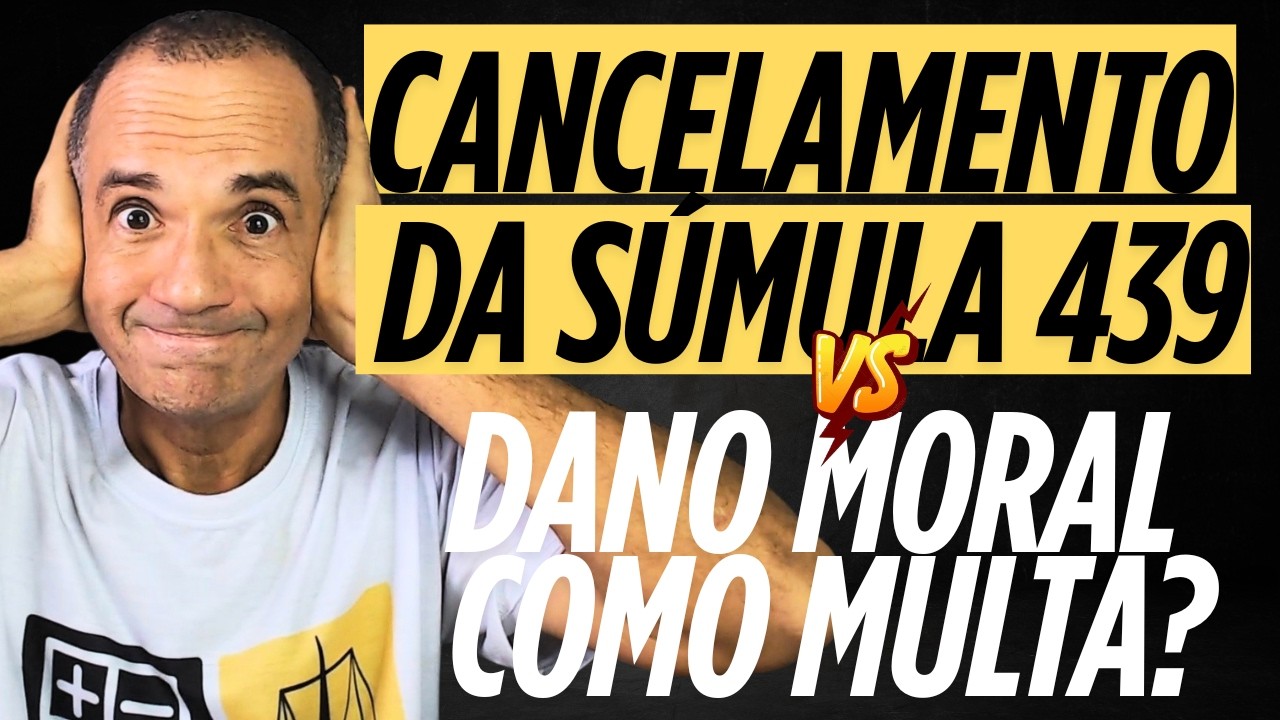 CANCELAMENTO DA SÚMULA 439 vs DANO MORAL DO ARBITRAMENTO