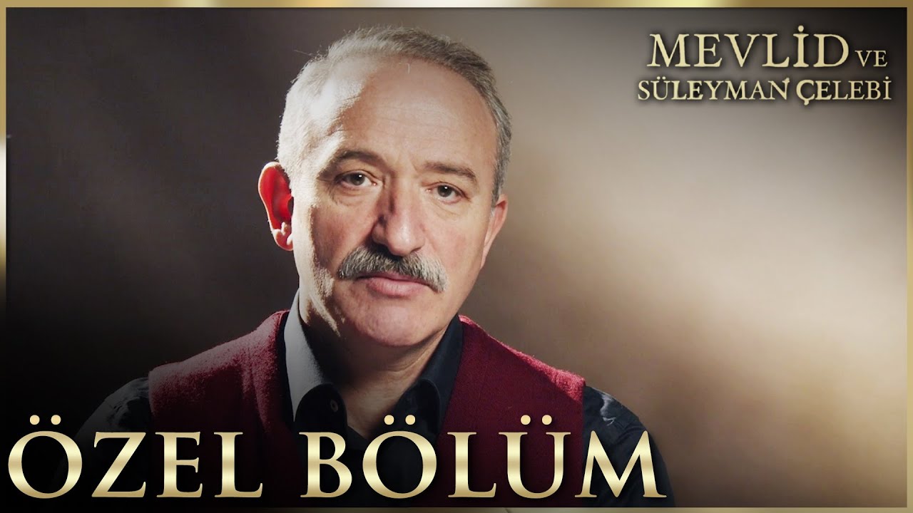 Mevlid ve Süleyman Çelebi Belgeseli Özel Bölüm