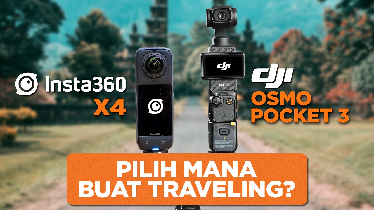 DJI OSMO POCKET 3 ATAU INSTA360 X4? PILIHAN UNTUK TRAVEL VLOGGING?