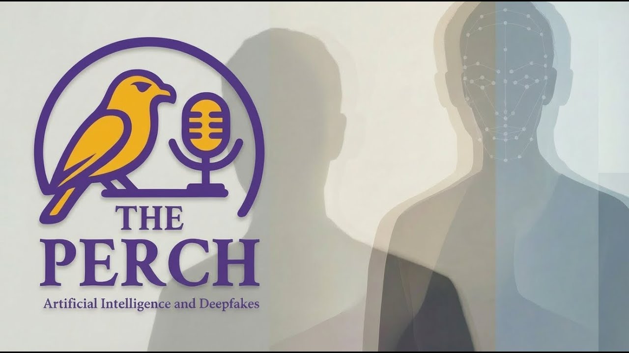 The Perch Podcast: Season 2, Ep. 2 - Artificial Intelligence (AI) and Deepfakes