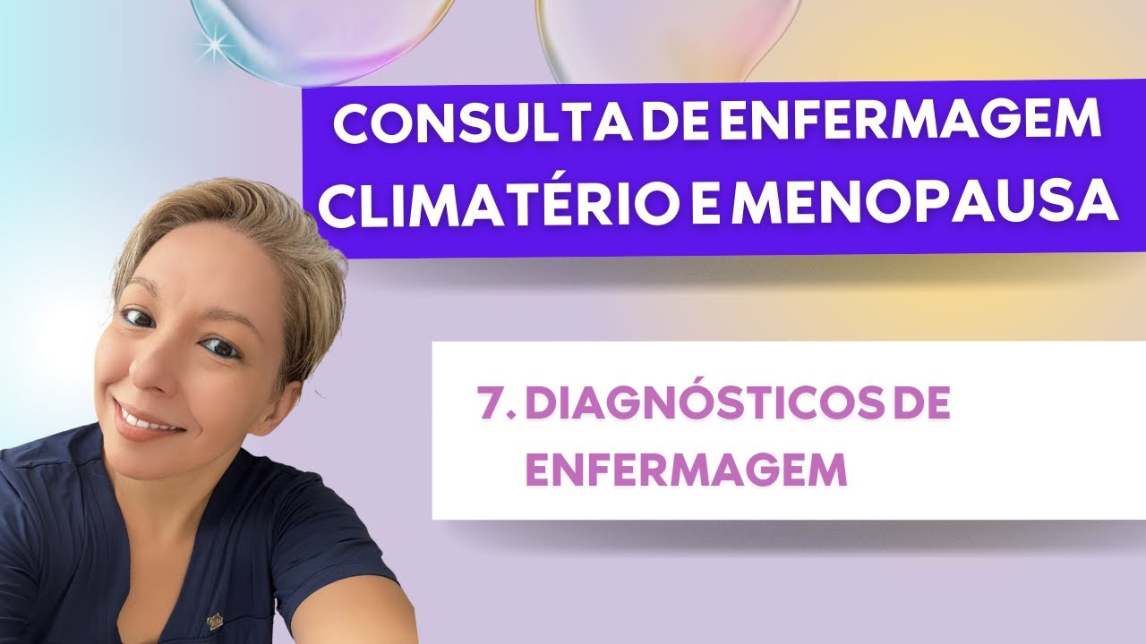 Climatério e Menopausa: Diagnósticos de Enfermagem