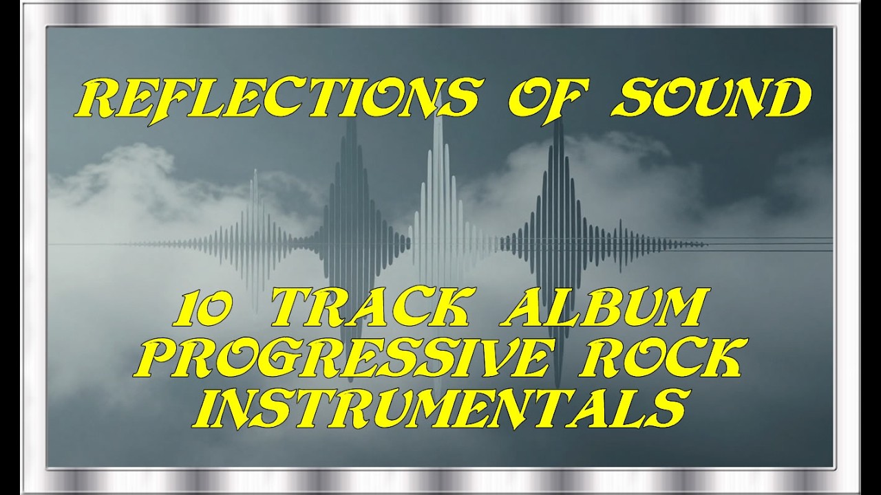 REFLECTIONS OF SOUND - Progressive Rock styled Instrumentals