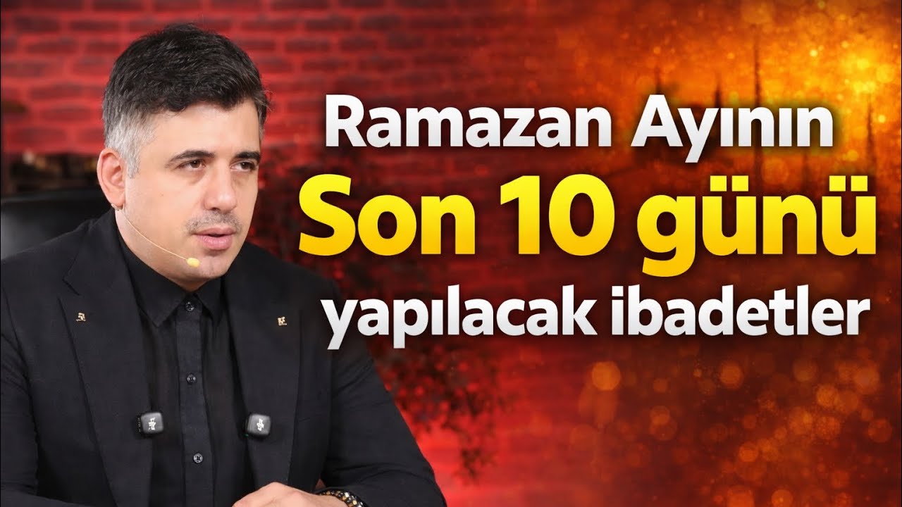 Ramazan Ayının son 10 günü yapılacak ibadetler/Abdullah Yuyucu 