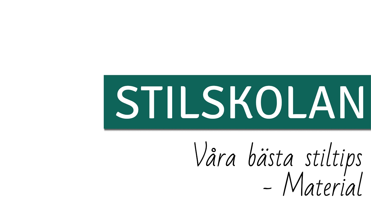 STILSKOLAN E41 Våra bästa stiltips - Material