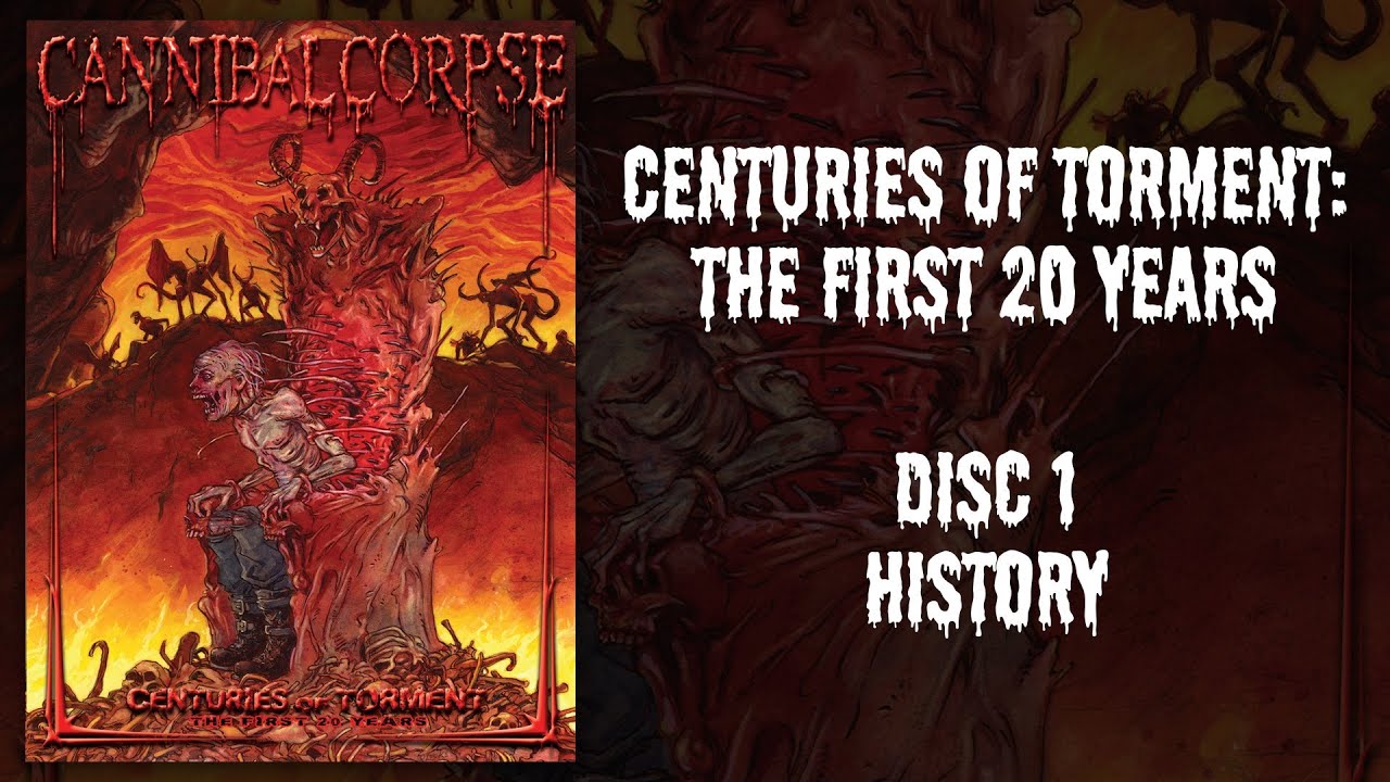 Cannibal Corpse - Centuries of Torment - DVD 1 - History (OFFICIAL)